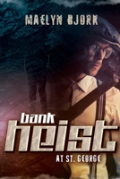 Bank Heist at St. George 1778830544 Book Cover