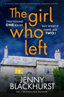 The Girl Who Left: A page-turning psychological thriller packed with secrets 1800329261 Book Cover