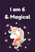 I am 6 & Magical: Unicorn Gift for Girl Blank Lined Notebook Journal & Planner 6 x 9 inches, College Ruled Lined,110 Pages 1692682164 Book Cover