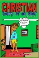 Christian, Diary of an idiot B0BW2BT29S Book Cover