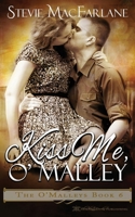 Kiss Me, O'Malley (O'Malleys) 1612589006 Book Cover