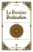 La Dernière Destination (French Edition) 1952608546 Book Cover