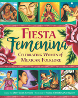 Fiesta Femenina: Celebrating Women in Mexican Folktale 1782854258 Book Cover