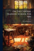 On The Central Training School For Art 102472252X Book Cover