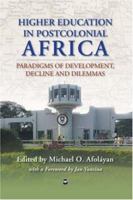Higher Education in Postcolonial Africa: Paradigms of Development, Decline and Dilemmas 1592214169 Book Cover