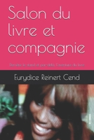 Salon du livre et compagnie...: Derri�re le stand et par-del�, l'aventure du livre 2363311426 Book Cover