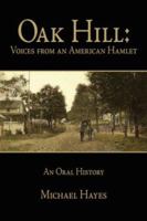 Oak Hill: Voices from an American Hamlet: An Oral History 1434302458 Book Cover