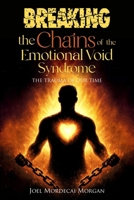 Breaking the Chains of the Emotional Void Syndrome: The Trauma of Our Time B0GGM8SBQQ Book Cover