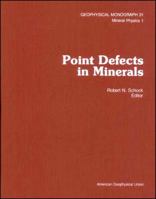 Point Defects in Minerals (Geophysical Monograph) 0875900569 Book Cover