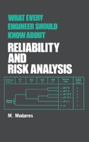 What Every Engineer Should Know about Reliability and Risk Analysis (What Every Engineer Should Know) 0367402599 Book Cover