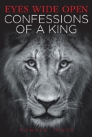 Eyes Wide Open: Confessions of a King 1098013697 Book Cover