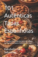 101 Autênticas Tapas Espanholas: As receitas tradicionais dos bares da Espanha que você pode preparar facilmente em casa (Gastronomia com História (PT)) (Portuguese Edition) B0H9P6PH4F Book Cover