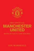 The Official Manchester United Book of Facts and Figures 1847379206 Book Cover