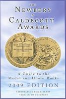 The Newbery and Caldecott Awards: A Guide to the Medal and Honor Books 2009 0838935850 Book Cover