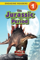 The Jurassic Period: Dinosaur Adventures (Engaging Readers, Level 1) 1774764911 Book Cover