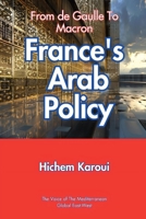 France's Arab Policy: From De Gaulle to Macron 178795952X Book Cover