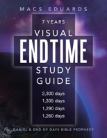 Visual Endtime Study Guide: Daniel & End of Days Bible Prophecy 1973616491 Book Cover
