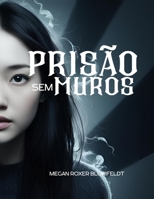 PRISÃO SEM MUROS (Portuguese Edition) B0F6D8D6W2 Book Cover