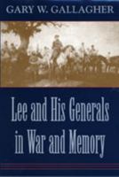 Lee and His Generals in War and Memory 0807122866 Book Cover