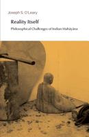 Reality Itself: Philosophical Challenges of Indian Mahayana (Entre le visible et l’invisible) 1798750554 Book Cover