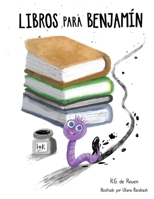 LIBROS PARA BENJAMÍN: Una divertida aventura ilustrada que infunde valor a la lectura y a las bibliotecas B0C2RPGXXP Book Cover