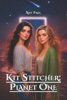 Kit Stitcher: Planet One B0F6NFZT54 Book Cover
