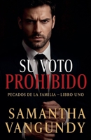 Su Voto Prohibido (Pecados de la Familia) (Spanish Edition) B0FNC9FM8Z Book Cover
