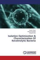 Isolation Optimization & Characterization of Keratinolytic Bacteria 3659440809 Book Cover