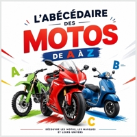 Mon Abécédaire de la Moto: Le dictionnaire illustré de A à Z des marques, pièces et secrets du deux-roues pour les enfants passionnés (French Edition) B0H9YGS1Y7 Book Cover
