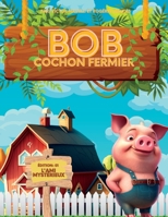 Bob le Cochon Fermier - L'ami mystérieux B0C2SMCPTF Book Cover