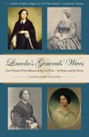 Lincoln's Generals' Wives: Four Women Who Influenced the Civil War--for Better and for Worse 1606352784 Book Cover