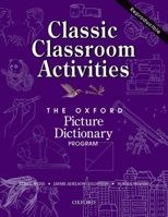 The Oxford Picture Dictionary: Classic Classroom Activities (Oxford Picture Dictionary Program) 0194351866 Book Cover