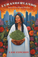 Curandereando: Sacred Decolonial Healing 0816557551 Book Cover