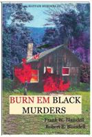 Burn Em Black Murders 1545388644 Book Cover
