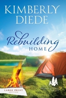Rebuilding Home: Large Print (Gift of Whispering Pines-Large Print) 1961305097 Book Cover
