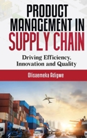 Product Management in supply chain: Driving Efficiency, Innovation and Quality 9543512949 Book Cover