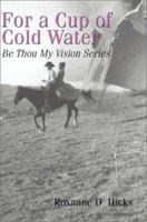For a Cup of Cold Water 1591295467 Book Cover