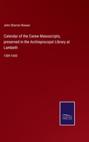 Calendar Of The Carew Manuscripts: 1589-1600 1377602346 Book Cover