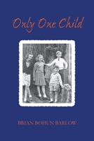 Only One Child 1087964911 Book Cover