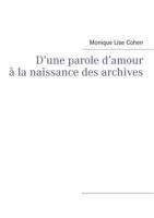 D'une parole d'amour à la naissance des archives 2322035092 Book Cover