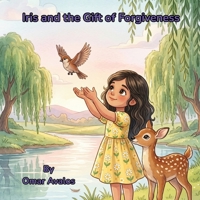 Iris and the Gift of Forgiveness B0H7C5GB8N Book Cover