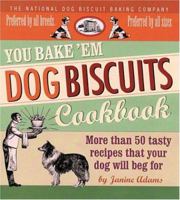 You Bake 'em Dog Biscuits Cookbook 0762423366 Book Cover