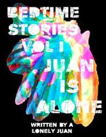 Bedtime Stories Vol I. Juan Is Alone 1947336010 Book Cover