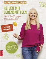 Heilen mit Lebensmitteln: Meine Top 10 gegen 100 Krankheiten: Hafer, Kartoffeln, Kohl & Co. als sanfte Hausmittel 3898839478 Book Cover