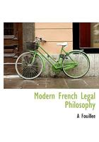 Modern French Legal Philosophy 1287340458 Book Cover