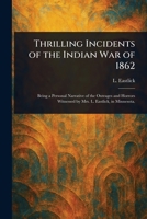Thrilling Incidents of the Indian War of 1862 1025247884 Book Cover