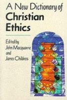 A New Dictionary of Christian Ethics 0334022045 Book Cover