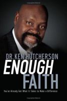 Enough Faith: You've Already Got What It Takes to Make a Difference 1590526007 Book Cover