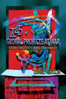 Global Projects at War: Tectonic Processes of Global Transformation 163424320X Book Cover
