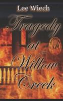 Tragedy at Willow Creek B0G4875949 Book Cover